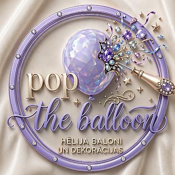 POP THE BALLOON LATVIA | HĒLIJA BALONI & FOTOZONAS RĪGĀ